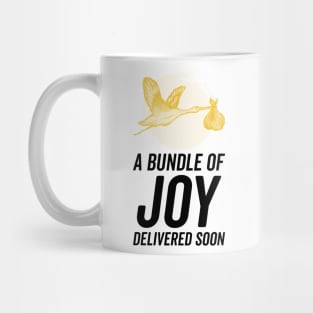 A Bundle of JOY will be delivered soon Mug